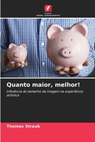 Quanto maior, melhor! (Portuguese Edition) 6209770908 Book Cover