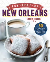 Best of New Orleans Cookbook: 50 Classic Cajun and Creole Recipes from the Big Easy 1646114337 Book Cover