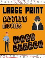 Large Print Action Movies Word Search: With Movie Pictures | Extra-Large, For Adults & Seniors | Have Fun Solving These Hollywood Gangster Film Word Find Puzzles! 1952772583 Book Cover
