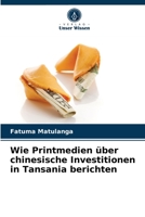 Wie Printmedien über chinesische Investitionen in Tansania berichten 6204048406 Book Cover