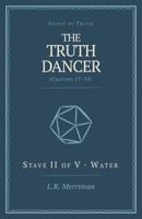The Truth Dancer: Stave II of V: Water B0H8N5LKYD Book Cover