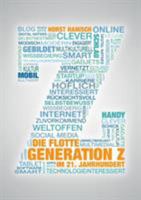 Die flotte Generation Z im 21. Jahrhundert: entscheidungsfreudig - effizient - eigenverantwortlich. Wie mit der Generation Z zielorientiert und erfolgreich gearbeitet werden kann 3741266663 Book Cover