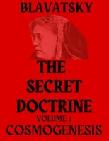 The Secret Doctrine Volume 1: Cosmogenesis 1998614549 Book Cover
