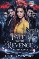 Fated to the Revenge Alpha Kings: A Rejected Dark Mate B0FZS2R6D8 Book Cover