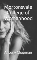 Mortonsvale - College of Womanhood B0BW2G3ZBP Book Cover