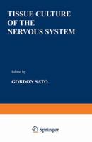 Tissue Culture of the Nervous System (Basic Life Sciences) 0306367017 Book Cover