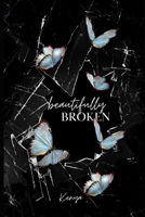 Beautifully Broken B0FPMSFP5M Book Cover