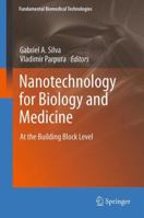 Nanotechnology for Biology and Medicine: At the Building Block Level 038731282X Book Cover