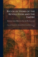 Recollections of the Revolution and the Empire: From the French of the "Journal D'Une Femme De Cinquante Ans" 1025947096 Book Cover