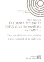 L'Epistémo-éthique et l'obligation de résultats au CAMES: Pour une réfolution des modèles d'enseignement et de recherche 2342371829 Book Cover