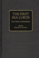 The First Sea Lords: From Fisher to Mountbatten 0275942317 Book Cover