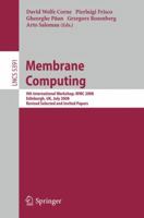 Membrane Computing: 9th International Workshop, WMC 2008, Edinburgh, UK, July 28-31, 2008, Revised Selected and Invited Papers 3540958843 Book Cover