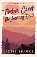 Timber Creek: The Journey Ends B0H4G2LSQ5 Book Cover