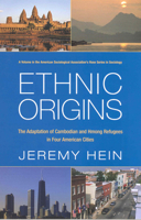 Ethnic Origins: The Adaptation of Cambodian and Hmong Refugees in Four American Cities (American Sociological Association Rose Monographs) 0871543362 Book Cover