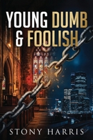 Young Dumb & Foolish B0H1KBK7LR Book Cover
