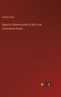 Reports Communicated to the Local Government Board 3385253012 Book Cover