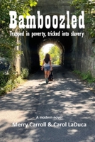 Bamboozled: Trapped in poverty, tricked into slavery B0CNYLTX4X Book Cover