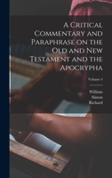 A Critical Commentary and Paraphrase on the Old and New Testament and the Apocrypha; Volume 4 B0BNLZ7ZJP Book Cover