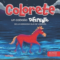 Colorete un Caballo Diferente: De la Hermosa Isla de Vieques (Spanish Edition) 173799500X Book Cover