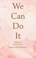 We Can Do It: Poetry with Octavia B0FJG9G3LB Book Cover
