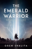 The Emerald Warrior: World of Tarawin 9659014937 Book Cover