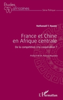 France et Chine en Afrique centrale: De la compétition à la coopération ? (Études Africaines) (French Edition) 2343185301 Book Cover