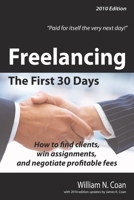Freelancing - The First 30 Days 0578054027 Book Cover