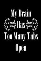 My Brain Has Too Many Tabs Open: Leadership Training Coworker Office Funny Notebook Wide Ruled Lined Journal 6x9 Inch ( Legal ruled ) Family Gift Idea Holidays - Black Cover 1677332751 Book Cover