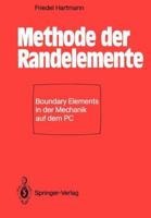 Methode Der Randelemente: Boundary Elements in Der Mechanik Auf Dem PC 3540173366 Book Cover