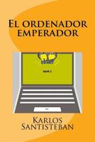 El ordenador emperador 1983738026 Book Cover