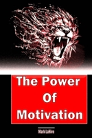 The Power Of Motivation B08BF2PK6L Book Cover