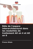 Rôle de l'espace interarchitectural dans les modalités de traitement All on 4 et All on 6 (French Edition) 6207629159 Book Cover