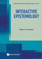 Interactive Epistemology (World Scientific Economic Theory) 9811227322 Book Cover