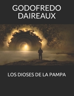 Los Dioses de la Pampa (Spanish) Edition 1545465398 Book Cover