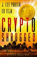 Crypto Shrugged (Bitpats) (Volume 1) 1949063003 Book Cover