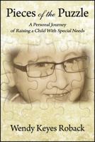 Pieces of the Puzzle: A Personal Journey of Raising a Child With Special Needs 1478742909 Book Cover