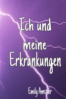 Ich und meine Erkrankungen (German Edition) B0DS967CRX Book Cover