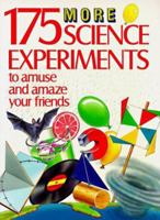 175 More Science Experiments to Amuse and Amaze Your Friends 0679803904 Book Cover