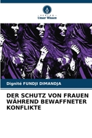 DER SCHUTZ VON FRAUEN WÄHREND BEWAFFNETER KONFLIKTE B0CKKVDBXS Book Cover