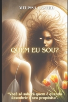 Quem eu Sou?: "Você só saberá quem é quando descobrir o seu propósito." (Portuguese Edition) B0CWB7NY41 Book Cover
