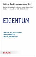Eigentum: Warum Wir Es Brauchen. Was Es Bewirkt. Wo Es Gefahrdet Ist 345137871X Book Cover