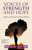 Voices of Strength and Hope: Women's Stories of Overcoming Fibroids. B0FGTQMBZH Book Cover