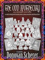 The Odd Apothecary: Alchemist Edition: An Adult Coloring Book of Peculiar Potions, Curious Concoctions, and Obscure Elixirs 1942811268 Book Cover