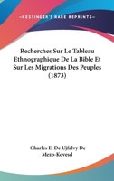 Recherches Sur Le Tableau Ethnographique de la Bible Et Sur Les Migrations Des Peuples (Classic Reprint) 116024233X Book Cover