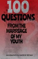 100 Questions From the Marriage of my Youth B0G4VMZRPK Book Cover