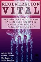 Regeneración Vital: “Una historia de ciencia y ficción: La increíble historia del profesor Quantum y el sonido que cura” 1976509939 Book Cover