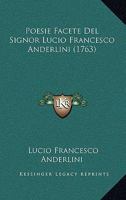 Poesie Facete Del Signor Lucio Francesco Anderlini (1763) 1148532404 Book Cover