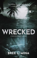 Wrecked (Westin Legacies, The) 1668259710 Book Cover