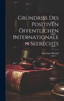 Grundriss des Positiven Öffentlichen Internationalen Seerechts 1022105167 Book Cover