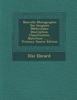 Nouvelle Monographie Des Sangsues M�dicinales: Description, Classification, Nutrition ...... 102158942X Book Cover